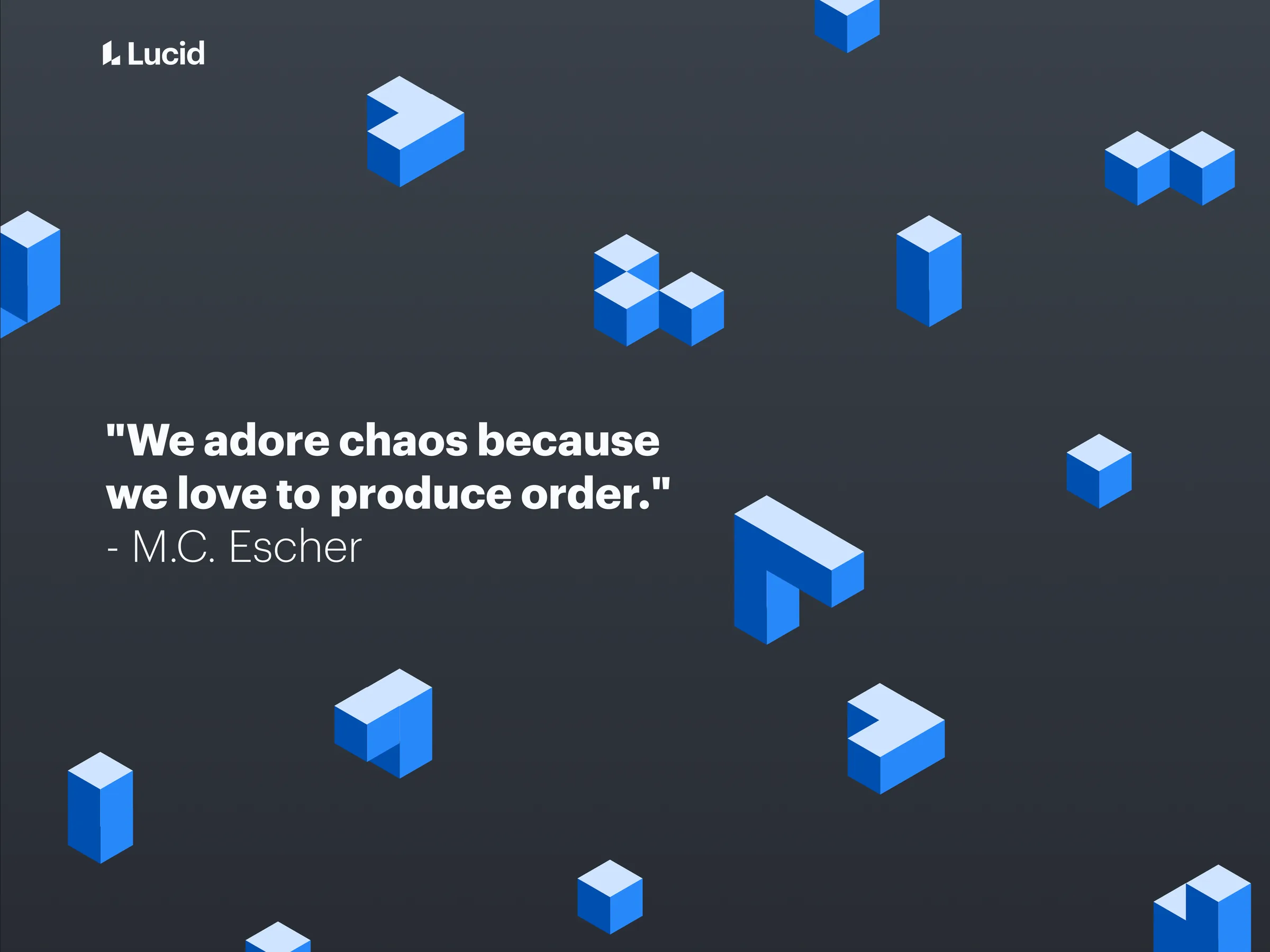 A slide template with floating isometric blocks and an M.C. Escher quote: We adore chaos because we love to produce order